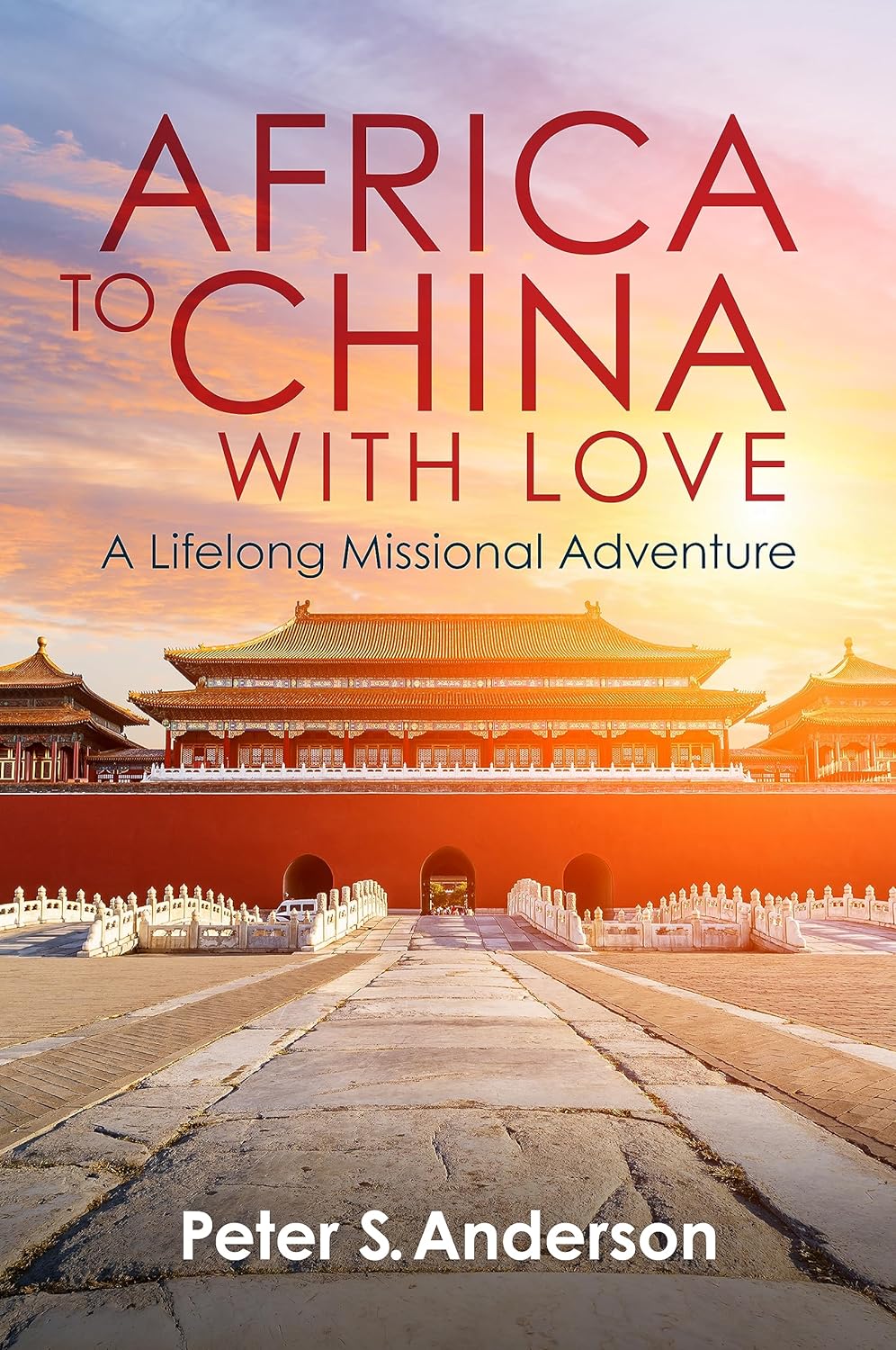 Africa to China with Love: A Lifelong Missional Adventure